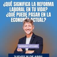 Hernán Letcher disertará en Salta, el jueves 16 de abril, sobre qué significa la reforma laboral en nuestras vidas; y qué pasará con la economía actual. 